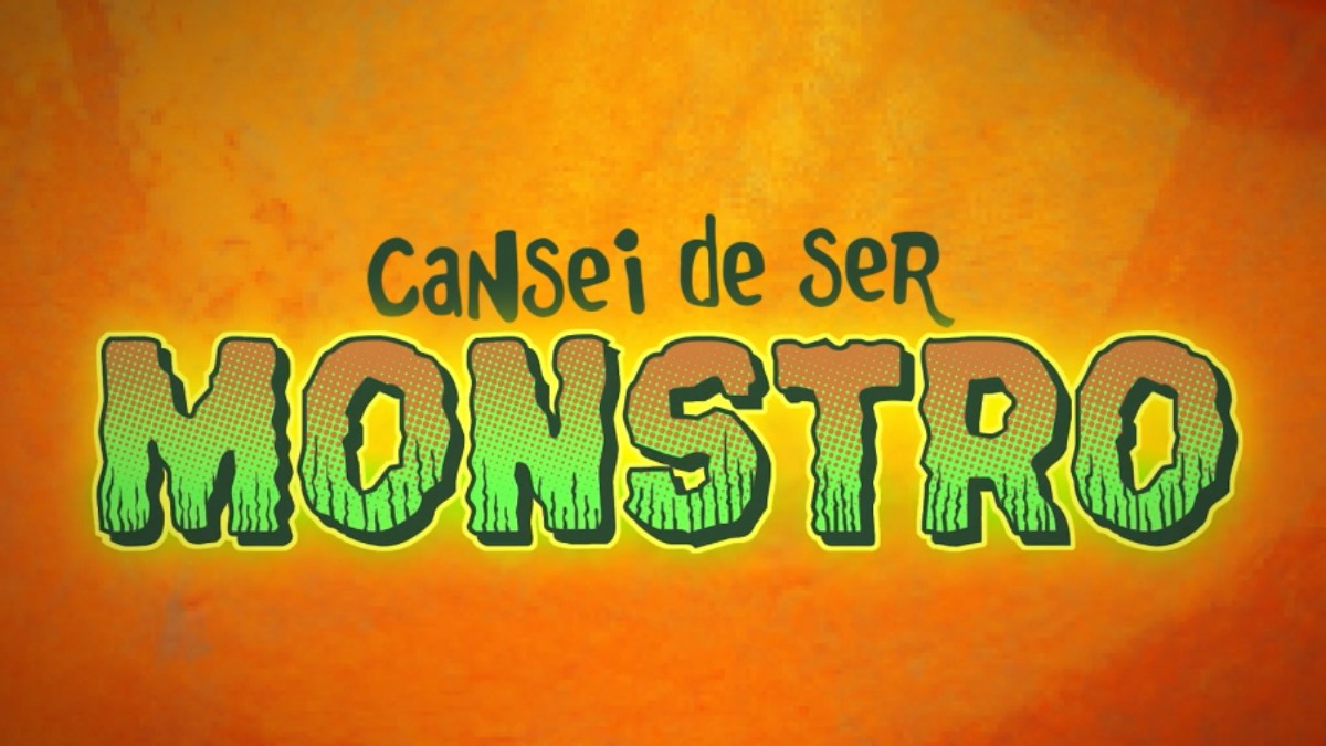 CANSEI DE SER MONSTRO